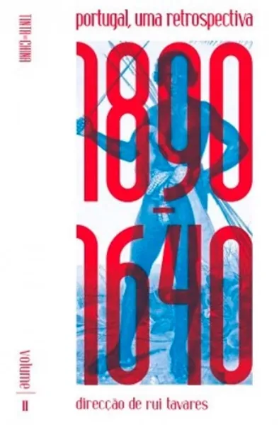 Imagem de Portugal, Uma Retrospectiva: 1890-1640 Vol. 2