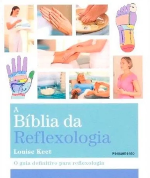 Imagem de A Bíblia da Reflexologia: Guia Definitivo para Reflexologia