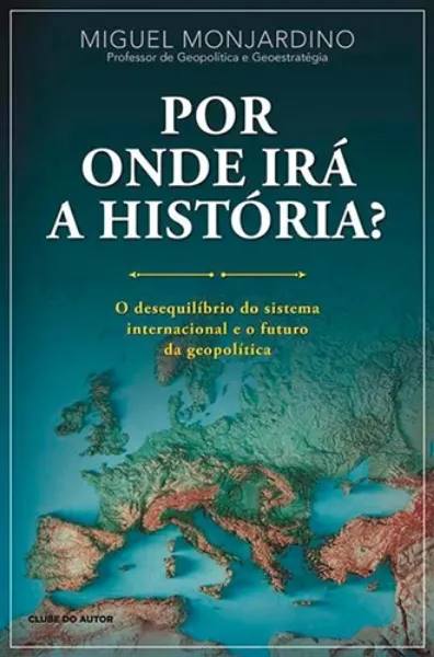 Imagem de Por Onde Irá a História?