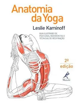 Picture of Book Anatomia da Yoga: Guia Ilustrado de Posturas, Movimento e Técnicas de Respiração