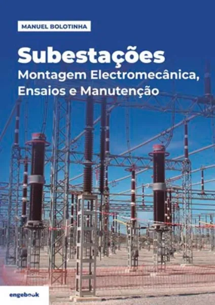 Imagem de Subestações: Montagem Electromecânica, Ensaios e Manutenção