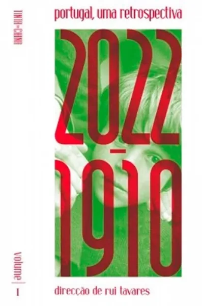 Imagem de Portugal, Uma Retrospectiva: 2022-1910 Vol. 1