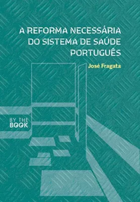 Imagem de A Reforma Necessária do Sistema de Saúde Português