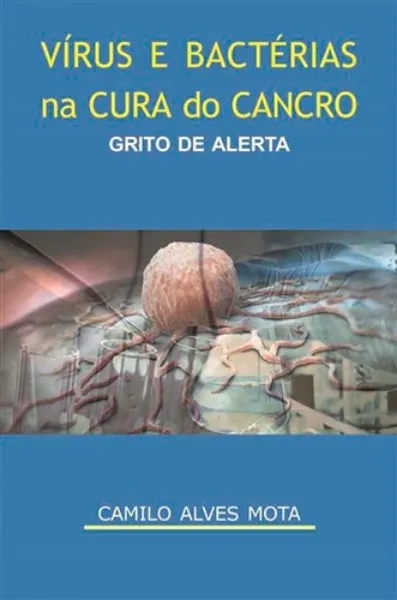 Imagem de Vírus e Bactérias na Cura do Cancro - Grito de Alerta