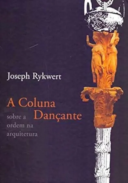Imagem de A Coluna Dançante Sobre a Ordem na Arquitetura