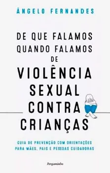 Picture of Book De Que Falamos Quando Falamos de Violência Sexual Contra Crianças