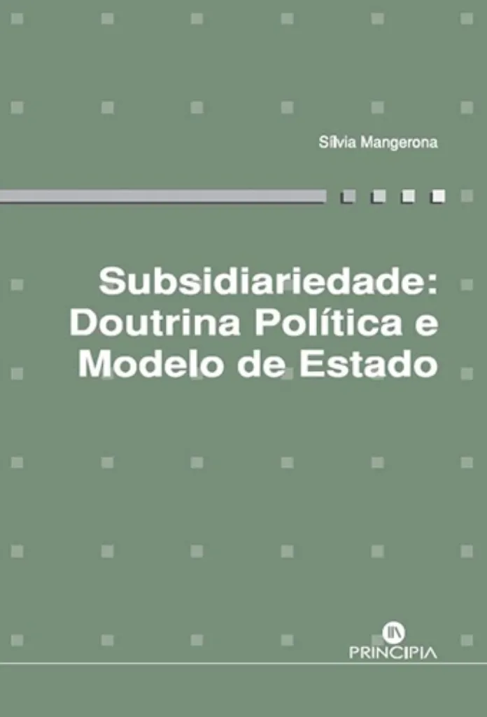 Imagem de Subsidiariedade: Doutrina Política e Modelo de Estado