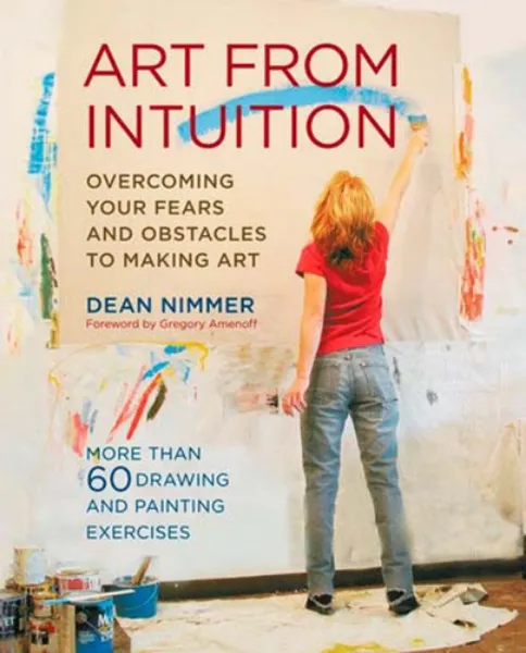Imagem de Art from Intuition: Overcoming your Fears and Obstacles to Making Art