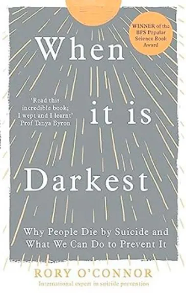 Imagem de When It Is Darkest : Why People Die by Suicide and What We Can Do to Prevent It