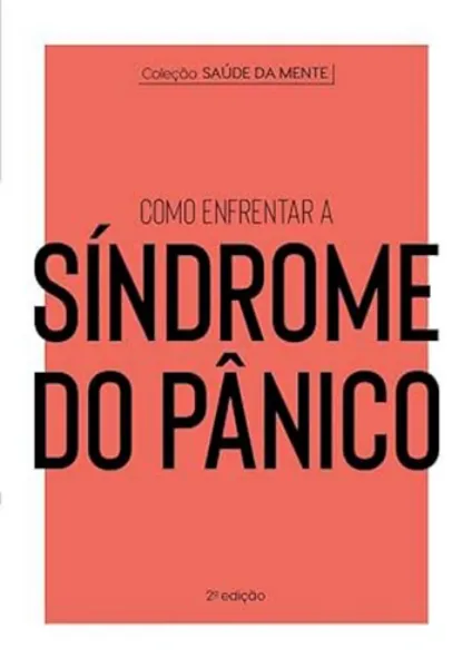 Imagem de Coleção Saúde da Mente - Como Enfrentar a Síndrome do Pânico