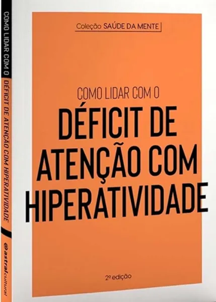 Imagem de Coleção Saúde da Mente - Como Lidar com o Déficit de Atenção com Hiperatividade