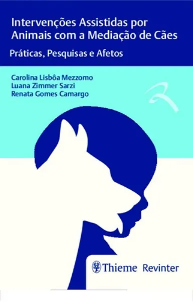 Imagem de Intervenções Assistidas por Animais com a Mediação de Cães : Práticas, Pesquisas e Afetos