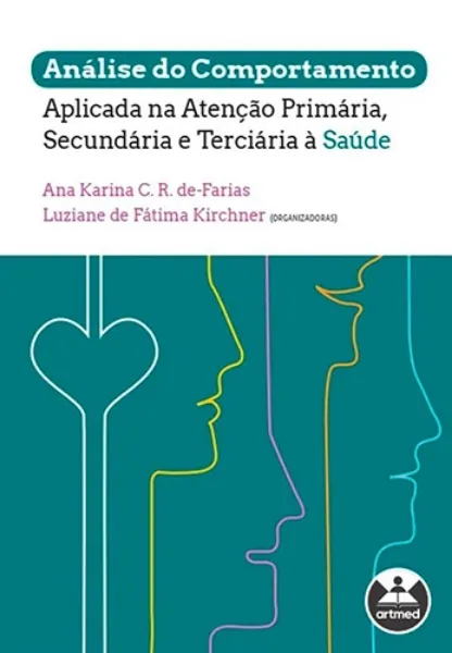 Imagem de Análise do Comportamento Aplicada na Atenção Primária, Secundária e Terciária à Saúde
