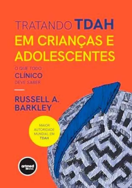 Imagem de Tratando TDAH em Crianças e Adolescentes - O Que Todo Clínico Deve Saber