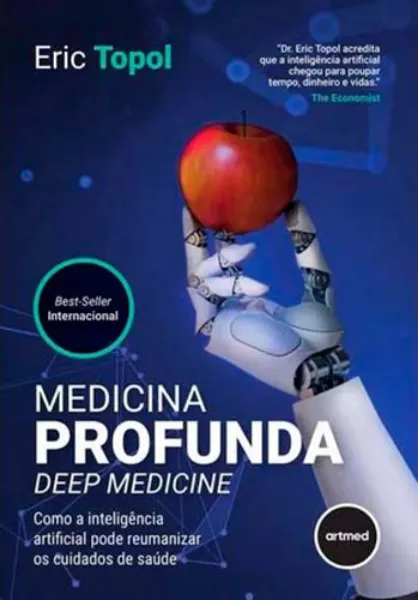 Imagem de Medicina Profunda | Deep Medicine - Como a Inteligência Artificial Pode Reumanizar os Cuidados de Saúde