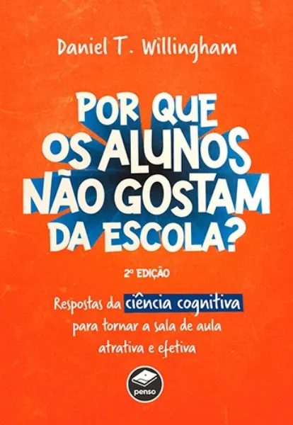 Imagem de Por que os Alunos não Gostam da Escola? Respostas da Ciência Cognitiva para Tornar a Sala de Aula Mais Atrativa e Efetiva
