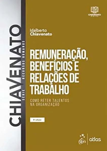Imagem de Remuneração, Benefícios e Relações de Trabalho - Como Reter Talentos na Organização