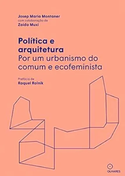 Imagem de Política e Arquitetura - Por um Urbanismo do Comum e Ecofeminista