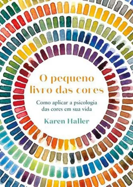 Imagem de O Pequeno Livro das Cores - Como Aplicar a Psicologia das Cores em Sua Vida