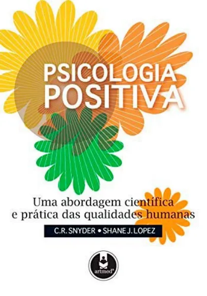 Imagem de Psicologia Positiva - Uma Abordagem Científica e Prática das Qualidades Humanas