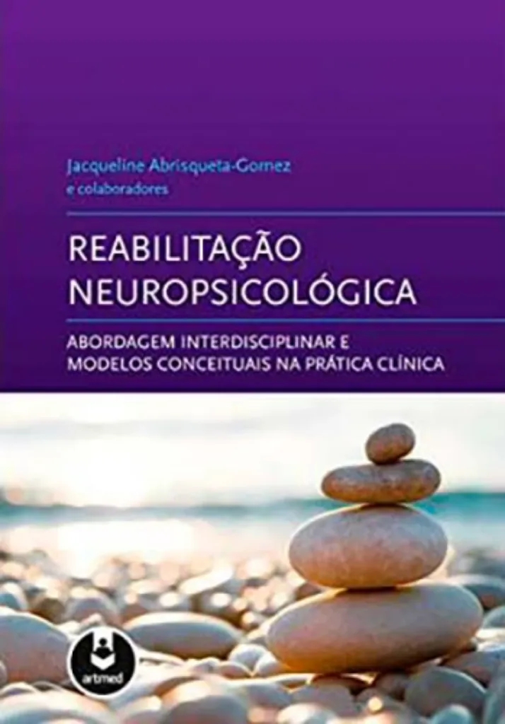 Imagem de Reabilitação Neuropsicológica - Abordagem Interdisciplinar e Modelos Conceituais na Prática