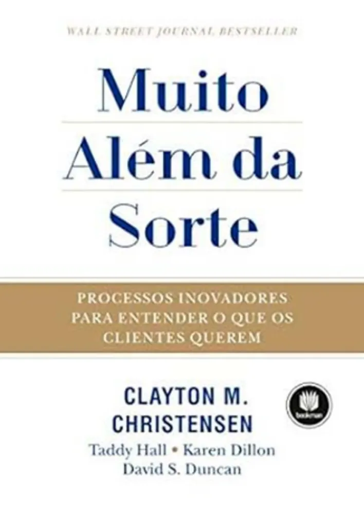 Imagem de Muito Além da Sorte : Processos Inovadores para Entender o que os Clientes Querem