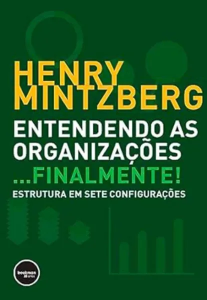 Imagem de Entendendo as Organizações… Finalmente! - Estrutura em Sete Configurações