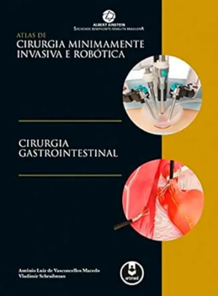 Imagem de Atlas de Cirurgia Minimamente Invasiva e Robótica : Cirurgia Gastrointestinal
