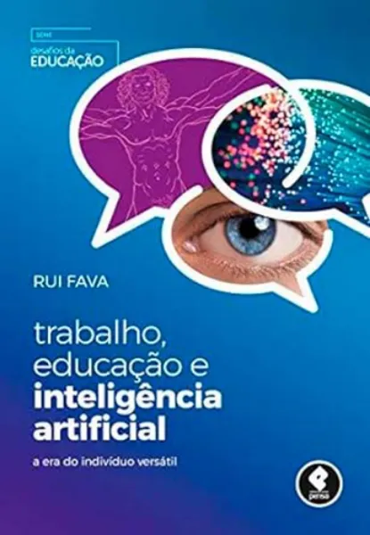 Imagem de Trabalho, Educação e Inteligência Artificial - A Era do Indivíduo Versátil