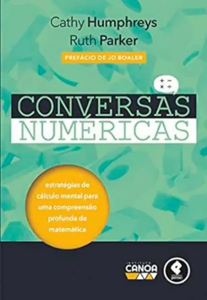 Imagem de Conversas Numéricas : Estratégias de Cálculo Mental para uma Compreensão Profunda da Matemática