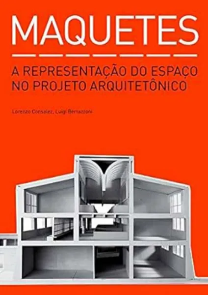 Imagem de Maquetes - A Representação do Espaço no Projeto Arquitetônico