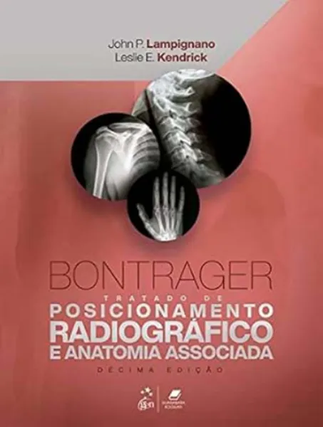 Imagem de Bontrager - Tratado de Posicionamento Radiográfico e Anatomia Associada
