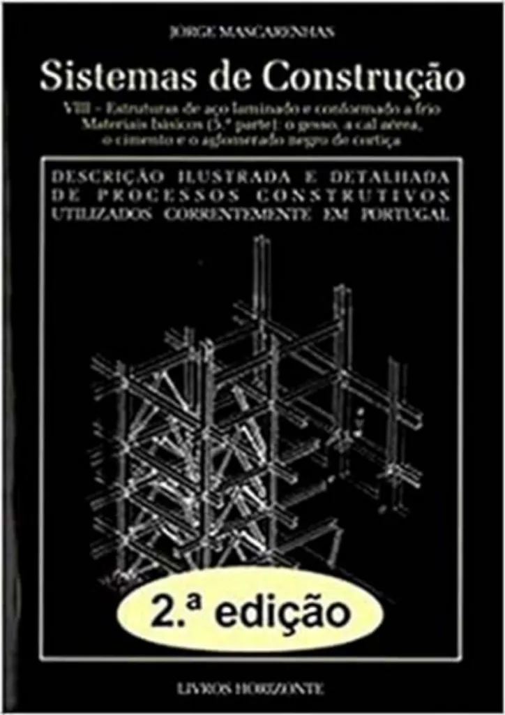 Imagem de Sistemas de Construção  VIII - Estruturas de Aço Laminado e Conformado a Frio, Materiais Básicos (5ª Parte) : O Gesso, A Cal Aérea, O Cimento e o Aglomerado Negro de Cortiça