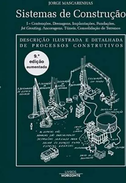 Imagem de Sistemas de Construção  I - Contenções, Drenagens, Implantações, Fundações, Jet Grouthing, Ancoragens, Túneis, Consolidação de Terrenos