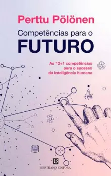 Imagem de Competências para o Futuro - As 12+1 Competências para o Sucesso da Inteligência Humana