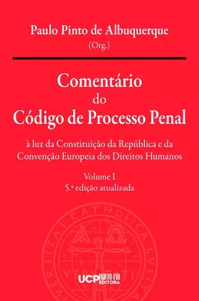 Imagem de Comentário do Código de Processo Penal à Luz da Constituição da República e da Convenção Europeia dos Direitos Humanos   Vol. I