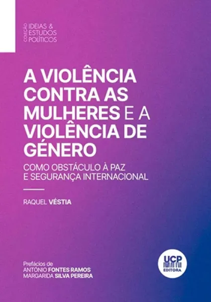 Imagem de A Violência Contra as Mulheres e a Violência de Género - Como Obstáculo à Paz e Segurança Internacional