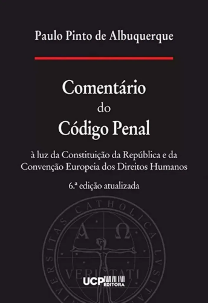 Imagem de Comentário ao Código Penal - À Luz da Constituição da República e da Convenção Europeia dos Direitos Humanos