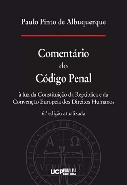 Imagem de Comentário ao Código Penal - À Luz da Constituição da República e da Convenção Europeia dos Direitos Humanos
