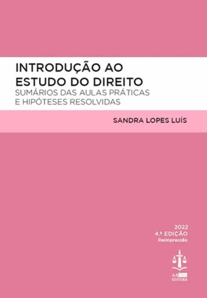 Imagem de Introdução ao Estudo do Direito - Sumários das Aulas Práticas e Hipóteses Resolvidas