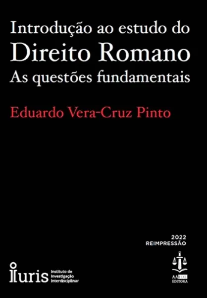 Imagem de Introdução ao Estudo do Direito Romano - As Questões Fundamentais