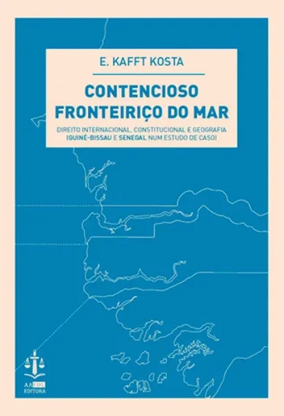 Imagem de Contencioso Fronteiriço do Mar - Direito Internacional (Guiné-Bissau e Senegal   Constitucional e Geografia num Estudo de Caso)