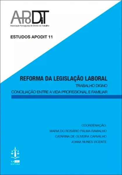Imagem de Reforma da Legislação Laboral - Trabalho Digno, Conciliação Entre Vida Profissional e Familiar