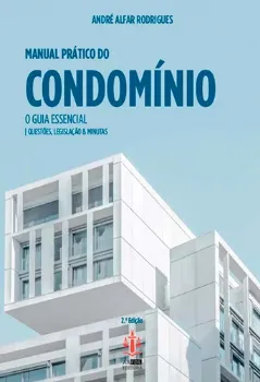 Imagem de Manual Prático do Condomínio - O Guia Essencial - Questões, Legislação & Minutas