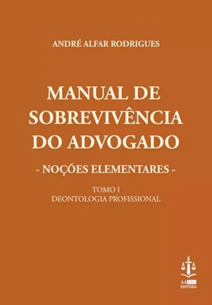 Imagem de Manual de Sobrevivência do Advogado - Noções Elementares - Deontologia Profissional  Tomo I