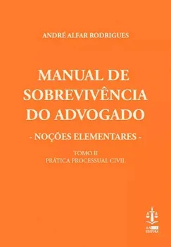 Imagem de Manual de Sobrevivência do Advogado - Noções Elementares - Prática Processual Civil  Tomo II
