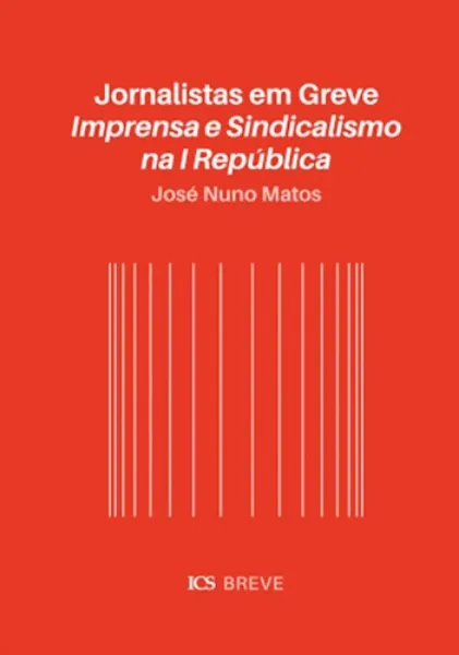 Imagem de Jornalistas em Greve - Imprensa e Sindicalismo na I República