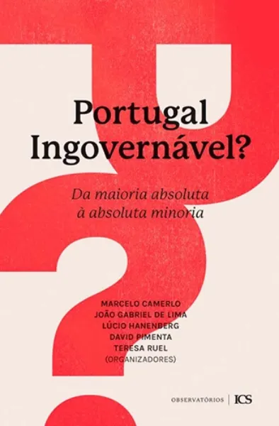 Imagem de Portugal Ingovernável? - Da Maioria Absoluta à Absoluta Minoria