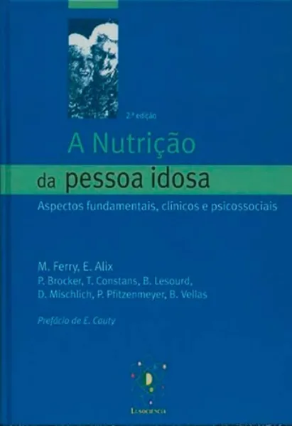 Imagem de A Nutrição da Pessoa Idosa- Aspectos Fundamentais, Clínicos e Psicossociais