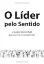 Imagem de O Líder pelo Sentido - O Poder do Sentido Para Servir e Transformar